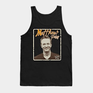 matthew perry i love you - vintage design on top Tank Top